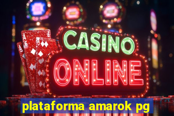 plataforma amarok pg